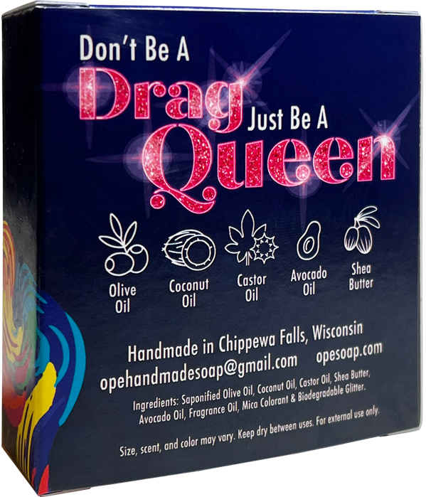 Back of the Ope! It’s Soap Don’t Be a Drag soap box featuring the phrase “Don’t Be a Drag, Just Be a Queen” in sparkling pink lettering with illustrated icons for olive oil, coconut oil, castor oil, avocado oil, and shea butter.